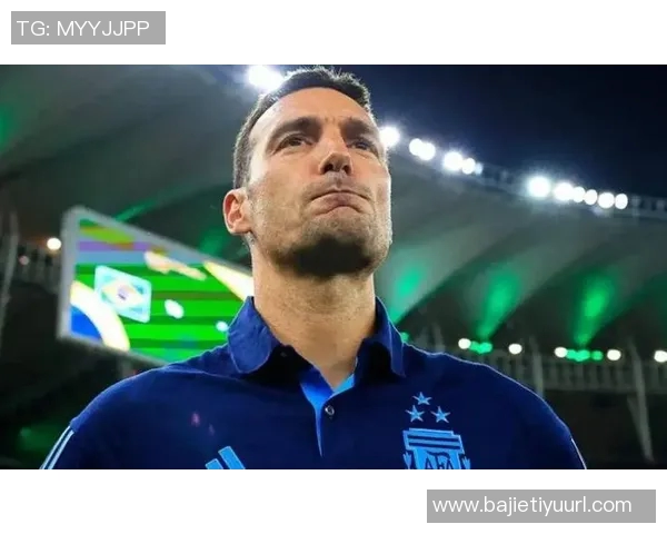 斯卡洛尼谈苏莱在阿根廷国家队的关注与年轻球员的共同挑战